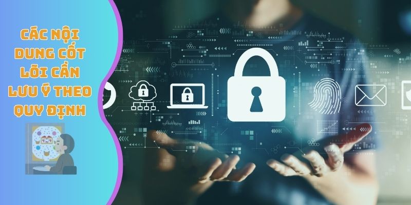 Các nội dung cốt lõi cần lưu ý theo quy định
