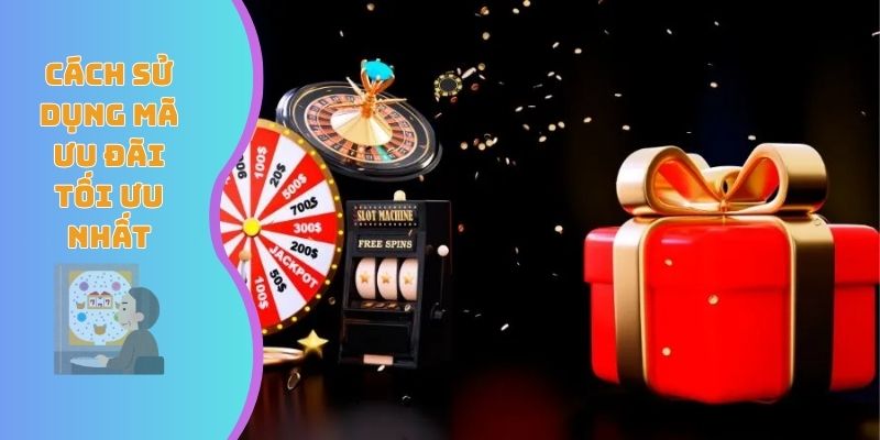 Cách sử dụng mã ưu đãi tối ưu nhất