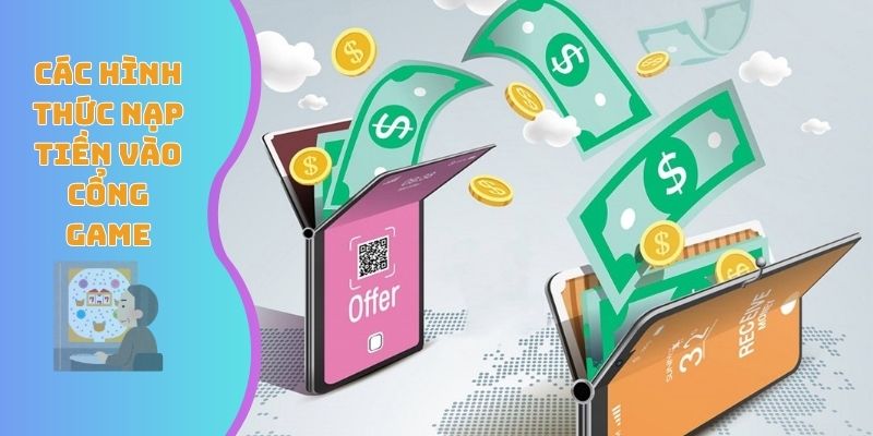 Các hình thức nạp tiền vào cổng game