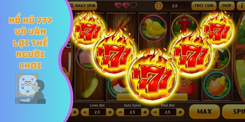 Nổ hũ 777 sở hữu vô vàn lợi thế cho người chơi