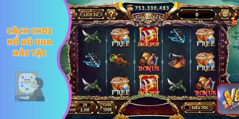 Cách chơi nổ hũ Vua Hải Tặc