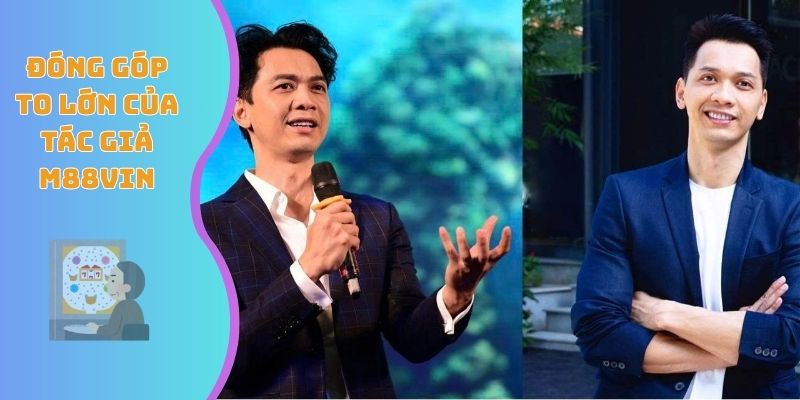 Đóng góp to lớn của tác giả M88VIN